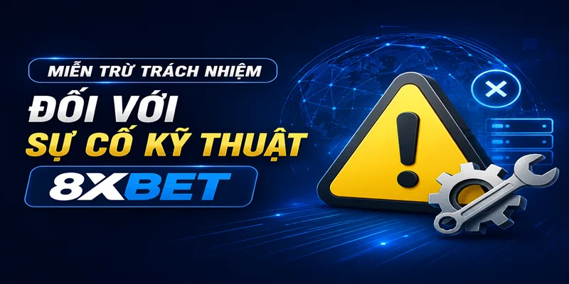 Miễn trừ trách nhiệm với các yếu tố lỗi kỹ thuật
