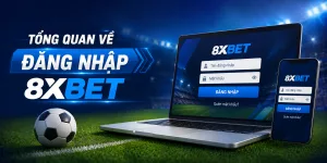 Thông tin cần biết về quy trình đăng nhập 8xBET