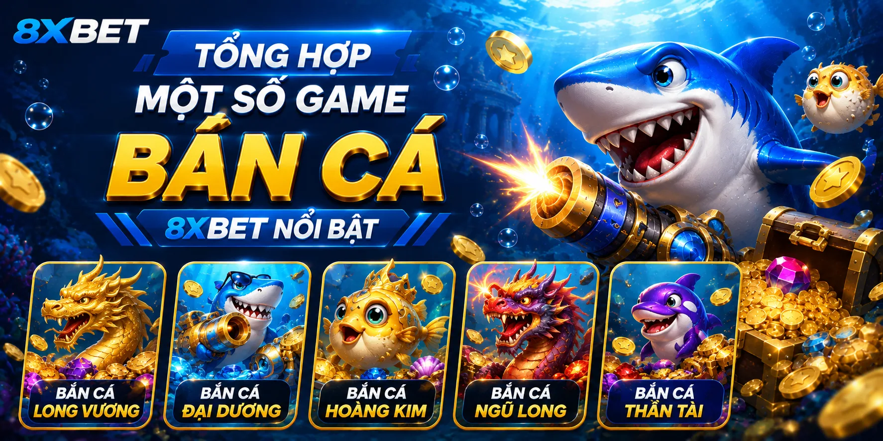 Các bộ môn bắn cá đổi thưởng tiêu biểu tại 8xBET